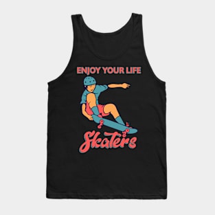 ENJOY YOUR LIFE SKATERS Tank Top